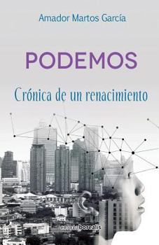 Paperback Podemos: Crónica de un renacimiento [Spanish] Book