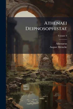 Paperback Athenaei Deipnosophistae; Volume 4 Book