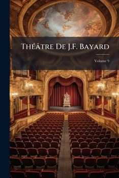 Paperback Théâtre De J.F. Bayard, Volume 9 [French] Book