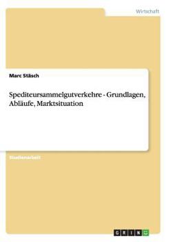 Paperback Spediteursammelgutverkehre - Grundlagen, Abläufe, Marktsituation [German] Book