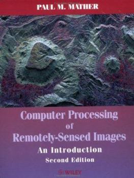 Paperback Computer Processing of Remotely-Sensed Images: An Introduction Book