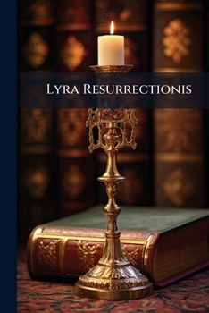 Paperback Lyra Resurrectionis: A Collection Of Sacred Poetry, By I. T. Torr Book