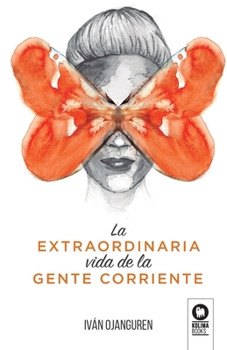 Paperback La extraordinaria vida de la gente corriente [Spanish] Book