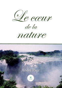 Paperback Le coeur de la nature [French] Book