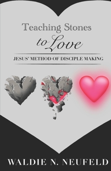 Paperback Teaching Stones to Love: Jesus' Model of Disciple-Making Book