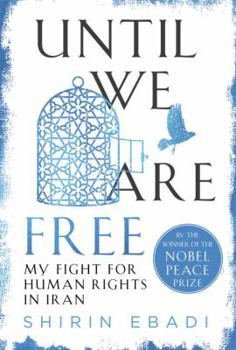 Hardcover Until We Are Free: My Fight for Human Rights in Iran Book