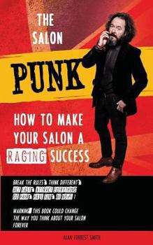 Paperback The Salon Punk: How To Make Your Salon a Raging Success Book