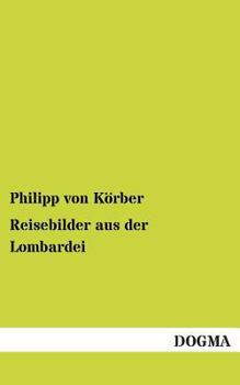 Paperback Reisebilder Aus Der Lombardei [German] Book