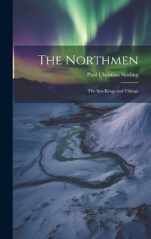 Hardcover The Northmen; the Sea-Kings and Vikings Book