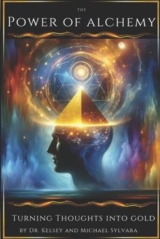 The Power of Alchemy: Turning Thoughts into Gold