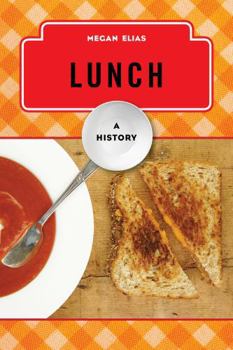 Lunch: A History - Book  of the Meals Series