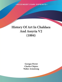 History Of Art In Chaldaea And Assyria V2