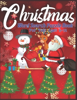 Paperback Christmas Word Search Puzzle Book For Kids Ages 8-12: christmas wordsearch for kids ages 8-12; wordsearch puzzle books for kids; word search christmas Book