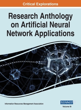Hardcover Research Anthology on Artificial Neural Network Applications, VOL 3 Book