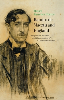 Hardcover Ramiro de Maeztu and England: Imaginaries, Realities and Repercussions of a Cultural Encounter Book