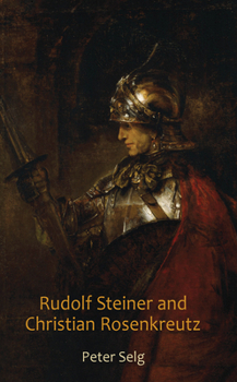 Paperback Rudolf Steiner and Christian Rosenkreutz Book