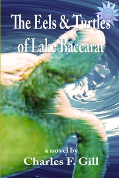 Paperback The Eels & Turtles of Lake Baccarat Book
