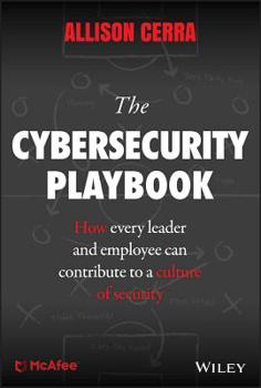 Hardcover The Cybersecurity Playbook: How Every Leader and Employee Can Contribute to a Culture of Security Book