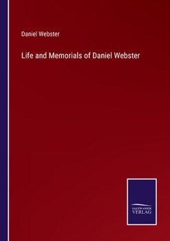 Paperback Life and Memorials of Daniel Webster Book