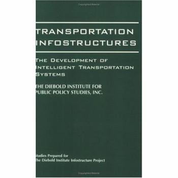 Paperback Transportation Infostructures: The Development of Intelligent Transportation Systems Book