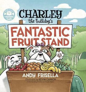Hardcover Charley the Bulldog's Fantastic Fruit Stand Book