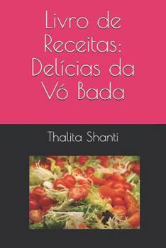 Paperback Livro de Receitas: Delícias da Vó Bada [Portuguese] Book