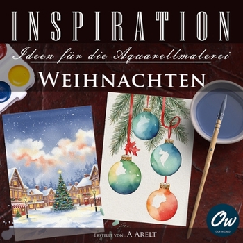Weihnachten: Inspiration - Ideen für die Aquarellmalerei