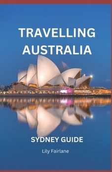 Paperback Travelling Australia: Sydney Guide Book