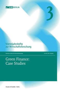 Paperback Green Finance: Case Studies: Vierteljahrshefte Zur Wirtschaftsforschung. Heft 3, 88. Jahrgang (219) [German] Book