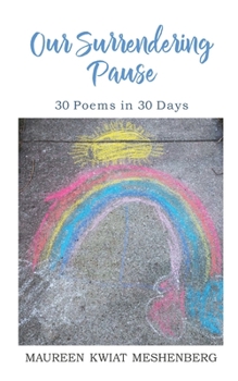 Paperback Our Surrendering Pause: 30 Poems in 30 Days Book