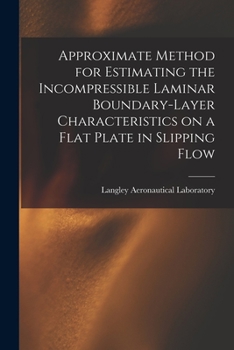 Paperback Approximate Method for Estimating the Incompressible Laminar Boundary-layer Characteristics on a Flat Plate in Slipping Flow Book
