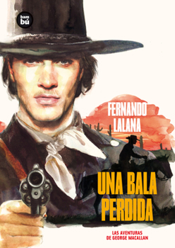 Una bala perdida - Book #1 of the Las aventuras de George Macallan