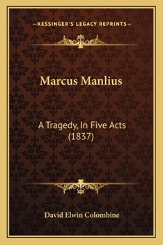 Marcus Manlius: A Tragedy, In Five Acts