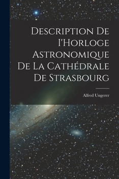 Paperback Description de I'Horloge astronomique de la Cathédrale de Strasbourg [French] Book