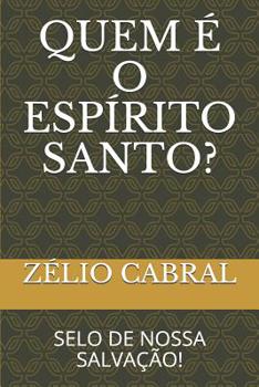 Paperback Quem É O Espírito Santo?: Selo de Nossa Salvação! [Portuguese] Book