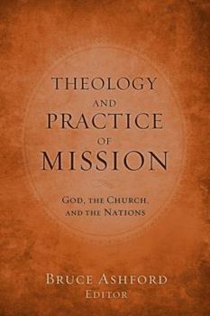 Paperback Theology and Practice of Mission: God, the Church, and the Nations Book