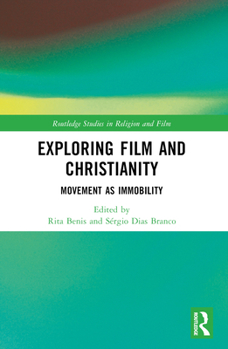 Paperback Exploring Film and Christianity: Movement as Immobility Book