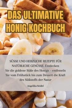 Paperback Das Ultimative Honig Kochbuch [German] Book