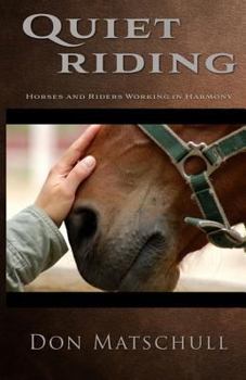 Paperback Quiet Riding: Horses and Riders Working in Harmony Book