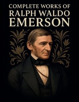 Paperback Complete Works of Ralph Waldo Emerson (Grapevine Edition) Book