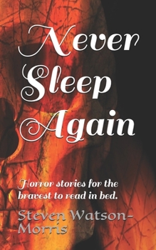 Paperback Never Sleep Again: Horror stories for adults to read in bed. Book