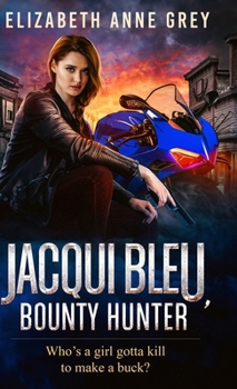 Hardcover Jacqui Bleu: Bounty Hunter Book