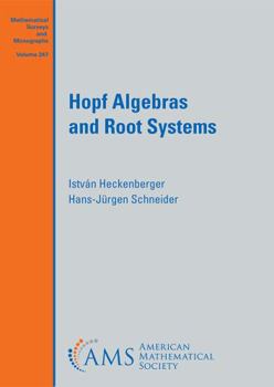 Hardcover Hopf Algebras and Root Systems (Mathematical Surveys and Monographs) Book