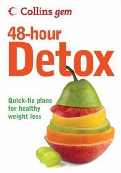 Paperback Collins Gem 48-Hour Detox: Quick-Fix Plans for Healthy Weight Loss Book