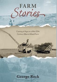 Hardcover Farm Stories: Coming of Age on a Mid-20th Century Alberta Mixed Farm Book