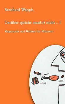 Paperback Darüber spricht man(n) nicht ... !: Magersucht und Bulimie bei Männern [German] Book
