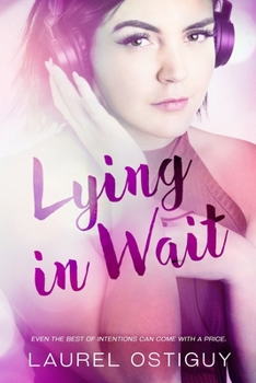Paperback Lying in Wait: Even the best of intentions can come with a price Book