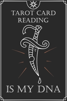 Knife Astrological Tarot Journal Tarot Card Reading is my DNA: Blank Lined Notebook Journal Gift for Tarot lovers: Perfect Gift idea for Tarot ... Finish/Notebook Tarot Gifts/120 pages.