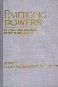 Hardcover Emerging Powers: Defense and Security in the Third World Book