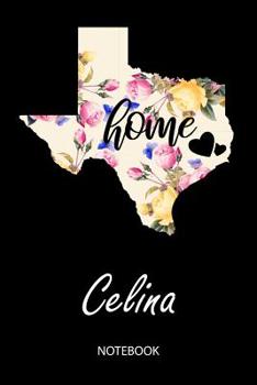 Home - Celina - Notebook: Blank Personalized Customized City Name Texas Home Notebook Journal Dotted for Women & Girls. TX Texas Souvenir, University, ... / Birthday & Christmas Gift for Women.